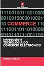 Introdução à TECNOLOGIA DO COMÉRCIO ELECTRÓNICO