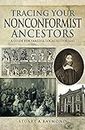 Tracing Your Nonconformist Ancestors: A Guide for Family & Local Historians (Tracing Your Ancestors)