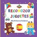Reconozco Juguetes Mis Primeras Palabras.: Un libro para niños de 2 a 4 años. Aprender y divertirse ¡Buena suerte! (Libros para niños., Band 4)