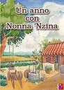 Un anno con Nonna 'Nzina: 365 Consigli per la casa, la cucina e il giardino (Italian Edition)