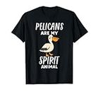 Cool Pelicans Are My Spirit Animal | Funny Pelican Lover T-Shirt