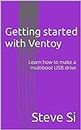 Getting started with Ventoy: Learn how to make a multiboot USB drive (USB Booting)