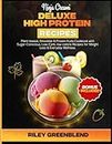 NINJA CREAMI DELUXE HIGH PROTEIN RECIPES: Plant-based, Smoothie & Frozen fruits Cookbook with Sugar-Conscious, Low-Carb, low-calorie Recipes for Weight Loss & Everyday Wellness.