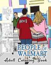 Libro para colorear de People of Walmart para adultos: un libro para colorear peculiar y divertido para 