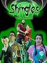 Shingles: The Movie