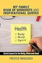 My Family Book of Workouts and Inspirational Quotes: Great Lessons for the Body, Mind and Soul