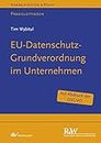 EU-Datenschutz-Grundverordnung im Unternehmen: Praxisleitfaden (Kommunikation & Recht) (German Edition)