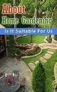 About Home Gardening: Is It Suitable For Us