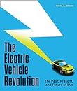 The Electric Vehicle Revolution: The Past, Present, and Future of EVs
