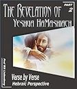 The Revelation of Yeshua HaMashiach: A Hebraic Perspective Verse by Verse Part 2 (Revelation Series)