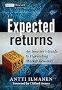 Expected Returns: An Investor's Guide to Harvesting Market Rewards: 535 (The Wiley Finance Series)