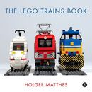 The Lego Trains Book by Holger Matthes (Hardcover 2017)