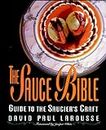 The Sauce Bible: A Guide to the Saucier's Craft