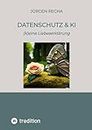 Datenschutz & KI: (k)eine Liebeserklärung (German Edition)