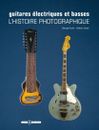 Guitares électriques et basses l'histoire photographique - George Gruhn 