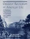 Outdoor Recreation in American Life: A National Assessment of Demand and Supply Trends