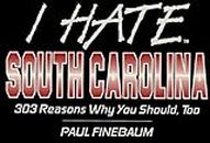 I Hate South Carolina: 303 Reasons Why You Should, Too (I Hate Series)