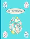 Sketchbook: Easter eggs notebook for girls, boys, kids, to Drawing, Doodling, Journal ,Sketching, 110 Pages of 8.5"x11" Lined Paper.