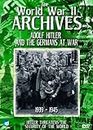 The World War 2 Archives - Adolf Hitler And The Germans At War (WWII, Churchill) [DVD]