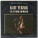 Ruby Turner - I'd Rather Go Blind - Jive