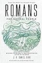 Romans for Normal People: A Guide to the Most Misused, Problematic and Prooftexted Letter in the Bible: 4