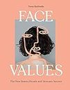 Face Values: Beauty Rituals and Skincare Secrets
