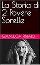 La Storia di 2 Povere Sorelle (Italian Edition)