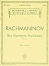 Sergei Rachmaninov Six Moments Musicaux Op.16 Pf: National Federation of Music Clubs 2014-2016 Selection: 2013 (Schirmer's Library of Musical Classics)