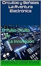 circuitos y señales la aventura electrónica (Spanish Edition)