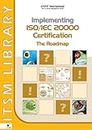 Implementing ISO/IEC 20000 Certification: The Roadmap