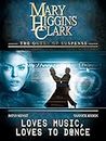 Mary Higgins Clark's: Loves Music, Loves to Dance