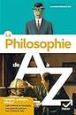 La philosophie de a a z (nouvelle édition) - les auteurs, les oeuvres et les notions philosophiques
