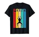 Pound Workout, Pound Training, Pound Sticks, Pound Fitness T-Shirt