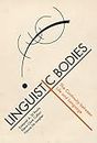 Linguistic Bodies: The Continuity between Life and Language
