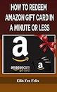 HOW TO REDEEM AMAZON GIFT CARD IN A MINUTE OR LESS