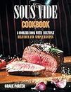 Sous Vide Cookbook: A Cookery Book with Multiple Delicious and Simple Recipes