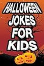 Halloween Jokes For Kids: Spooky, Goosebumps Joke Book For Funny Kids
