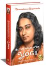 75th Anniversary: Authentic Autobiography of a Yogi - Paramahansa Yogananda