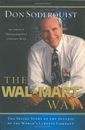 The Wal Mart Way: The Real Story Behind Wal-Mart's Greatest Grow