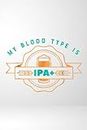 Office Organizer - Funny Craft Beer My Blood Type is IPA Positive