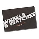 Wheels & Watches (50+ Personal Sories of Time and Cars)