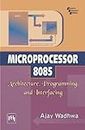 Microprocessor 8085: Architecture, Programming and Interfacing
