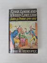 Kings Lords and Wicked Libellers Satire and Protest 1760-1837 by John 1st HC/DJ