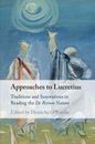 Approaches to Lucretius: Traditions and Innovations in Reading the de Rerum: New