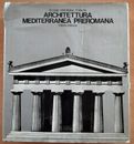ARCHITETTURA MEDITERRANEA PREROMANA - S.LLOYD,H.W.MULLER , R.MARTIN .