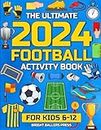 The Ultimate Football Activity Book For Kids Aged 6-12: Includes Mazes Colouring Word Search Dot To Dot and much more