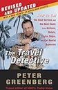 The Travel Detective: How to Get the Best Service and the Best Deals from Airlines, Hotels, Cruise Ships, and Car Rental Agencies [Idioma Inglés]