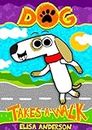 Dog Takes A Walk: A Fun Interactive Early Reading Book for Kids (Dog the Dog 5)