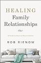 Healing Family Relationships – A Guide to Peace and Reconciliation