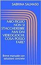 MIO FIGLIO NON SI STACCHEREBBE MAI DAI VIDEOGIOCHI. COSA POSSO FARE?: Breve manuale con soluzioni concrete (RISPOSTE PEDAGOGICHE Vol. 1) (Italian Edition)